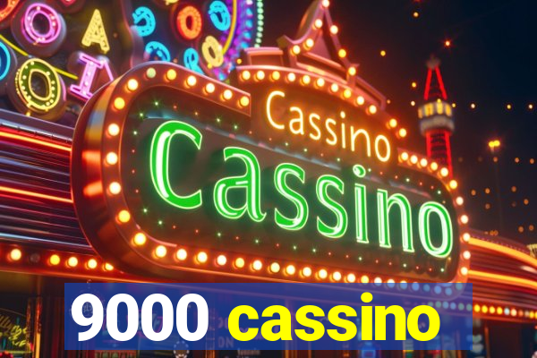 9000 cassino